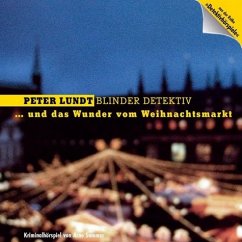 Peter Lundt und das Wunder vom Weihnachtsmarkt / Peter Lundt: Blinder Detektiv, Audio-CDs Nr.4 - Sommer, Arne