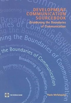 Development Communication Sourcebook: Broadening the Boundaries of Communication - Mefalopulos, Paolo