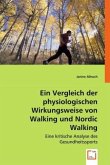 Ein Vergleich der physiologischen Wirkungsweise von Walking und Nordic Walking