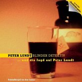 Peter Lundt und die Jagd auf Peter Lundt / Peter Lundt: Blinder Detektiv, Audio-CDs Nr.7