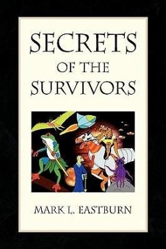 Secrets of the Survivors - Eastburn, Mark L.