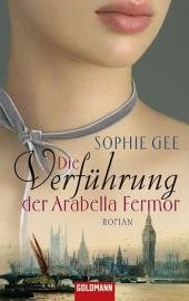 Die Verführung der Arabella Fermor - Gee, Sophie