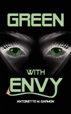 Green with Envy - Garmon, Antoinette M.
