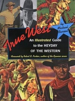 True West: An Illustrated Guide to the Heyday of the Western - Barson, Michael