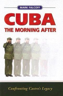 Cuba: The Morning After: Confronting Castro's Legacy - Falcoff, Mark
