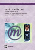 Integrity in Mobile Phone Financial Services: Measures for Mitigating Risks from Money Laundering and Terrorist Financing