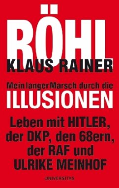 Mein langer Marsch durch die Illusionen - Röhl, Klaus R.