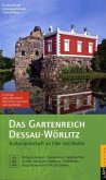 Das Gartenreich Dessau-Wörlitz Das Gartenreich Dessau-Wörlitz