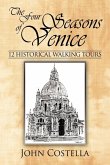The Four Seasons of Venice - 12 Historical Walking Tours The Four Seasons of Venice - 12 Historical Walking Tours