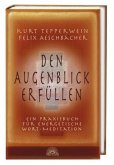 Den Augenblick erfüllen