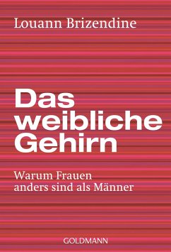 Das weibliche Gehirn - Brizendine, Louann