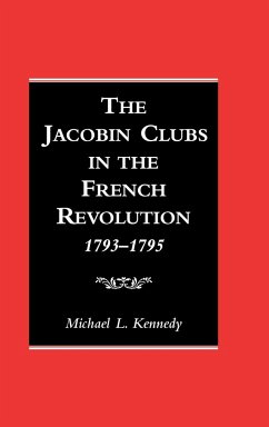 The Jacobin Clubs in the French Revolution, 1793-1795 - Kennedy, Michael