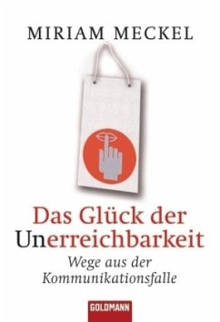 Das Glück der Unerreichbarkeit - Meckel, Miriam