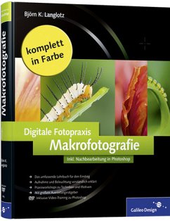Digitale Fotopraxis: Makrofotografie - Langlotz, Björn K.
