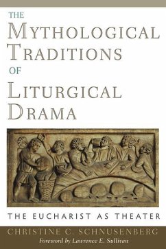 The Mythological Traditions of Liturgical Drama - Schnusenberg, Christine C