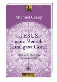 Jesus - ganz Mensch und ganz Gott