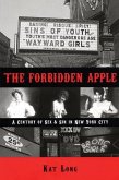 The Forbidden Apple: A Century of Sex & Sin in New York City