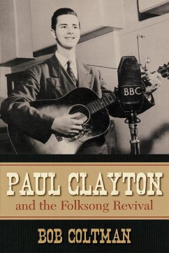 Paul Clayton and the Folksong Revival - Coltman, Bob