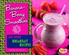 Banana-Berry Smoothies and Other Breakfast Recipes - Larrew, Brekka Hervey