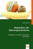 Regulation der Nahrungsaufnahme Regulation der Nahrungsaufnahme