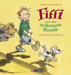 Fiffi und die schönen Hunde - Haentjes, Dorothee; Schulmeyer, Heribert