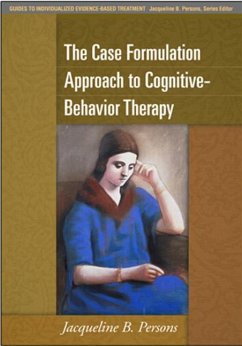 The Case Formulation Approach to Cognitive-Behavior Therapy - Persons, Jacqueline B