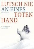 Lutsch nie an eines Toten Hand