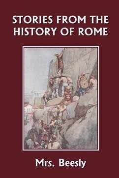 Stories from the History of Rome (Yesterday's Classics) - Beesly