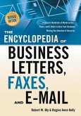 The Encyclopedia of Business Letters, Faxes, and E-Mail, Revised Edition: Features Hundreds of Model Letters, Faxes, and E-Mails to Give Your Business