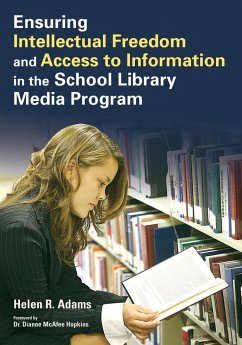 Ensuring Intellectual Freedom and Access to Information in the School Library Media Program - Adams, Helen