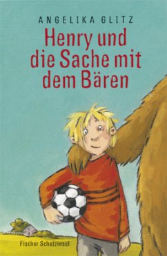 Henry und die Sache mit dem Bären - Glitz, Angelika