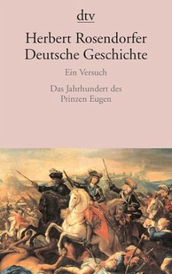 Das Jahrhundert des Prinzen Eugen / Deutsche Geschichte Bd.5 - Rosendorfer, Herbert