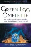 Green Egg Omelette: An Anthology of Art and Articles from the Legendary Pagan Journal