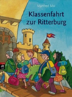 Klassenfahrt zur Ritterburg - Mai, Manfred