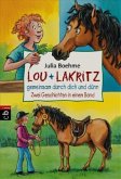 Lou und Lakritz gemeinsam durch dick und dünn