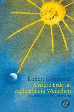 Unsere Erde ist vielleicht ein Weibchen - Gernhardt, Robert;Lichtenberg, Georg Chr.