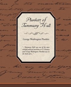 Plunkitt of Tammany Hall - Plunkitt, George Washington