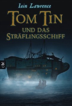 Tom Tin und das Sträflingsschiff - Lawrence, Iain