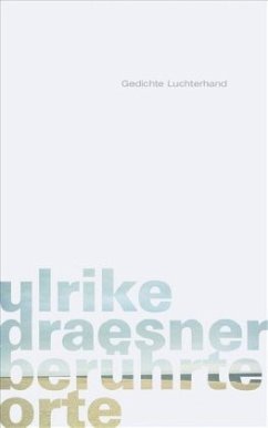 berührte orte - Draesner, Ulrike