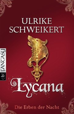 Lycana / Die Erben der Nacht Bd.2 - Schweikert, Ulrike