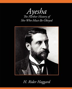 Ayesha the Further History of She-Who-Must-Be-Obeyed - Haggard, H. Rider; H. Rider Haggard
