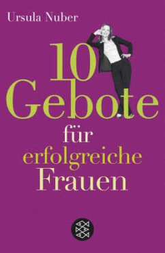 10 Gebote für erfolgreiche Frauen - Nuber, Ursula