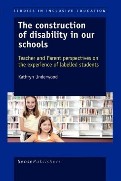 The Construction of Disability in Our Schools - Underwood, Kathryn