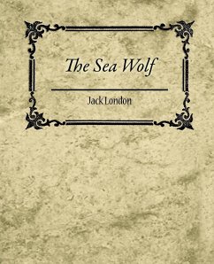 The Sea Wolf - Jack London - London, Jack; Jack London