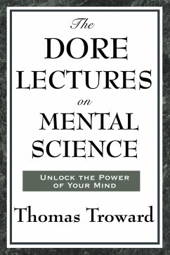 The Dore Lectures on Mental Science - Troward, Thomas