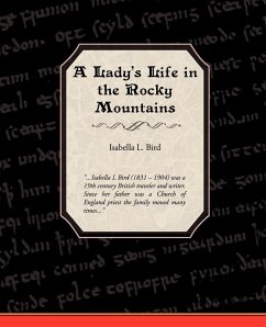 A Ladies Life in the Rocky Mountains - Bird, Isabella Lucy