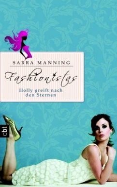 Fashionistas - Holly greift nach den Sternen - Manning, Sarra