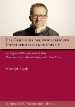 Das Geheimnis der erfolgreichen Unternehmerpersönlichkeit - Engels, Meinolph