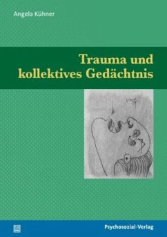 Trauma und kollektives Gedächtnis - Kühner, Angela