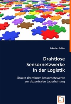 Drahtlose Sensornetzwerke in der Logistik - Schier, Arkadius